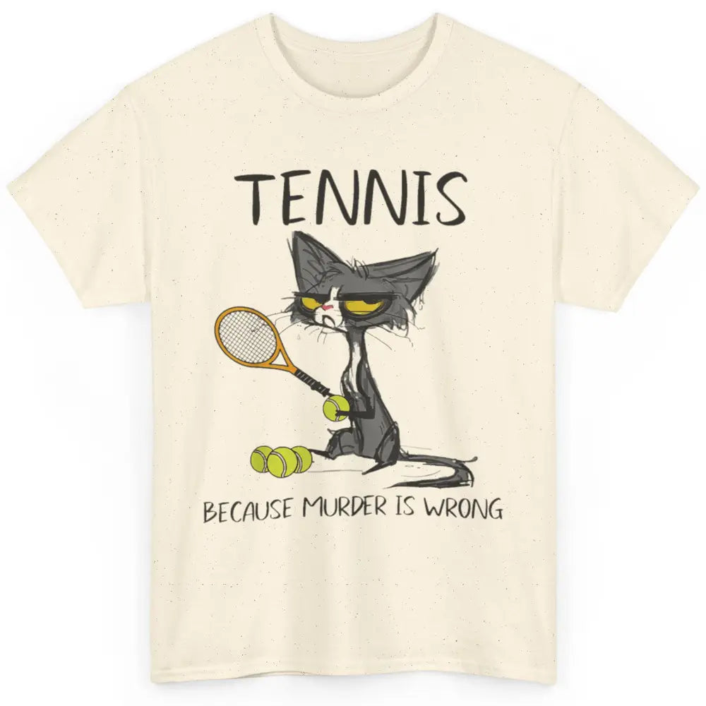 Tennis Because Murder Is Wrong Tennis Player Angry Black Cat Classic Unisex T-Shirt