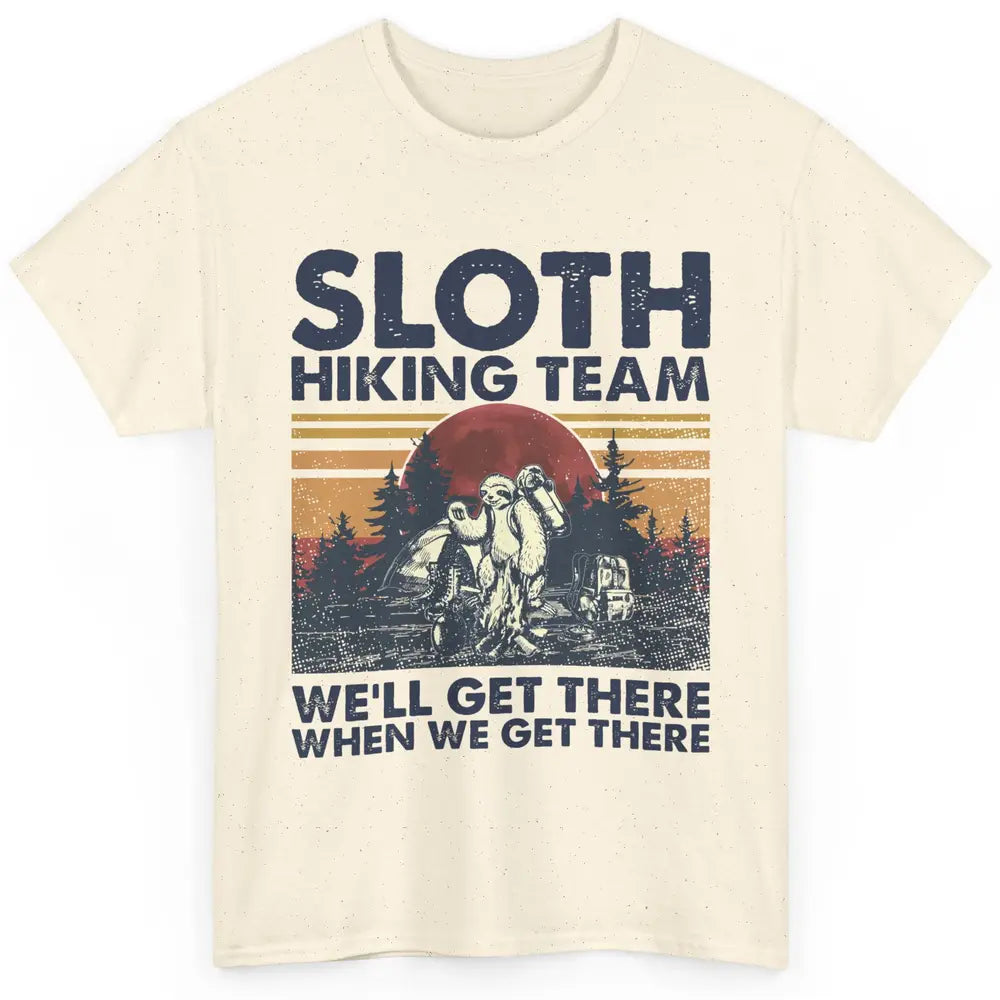 Sloth Hiking Team We'll Get There Vintage Sloth Hiker Hiking Classic Unisex T-Shirt