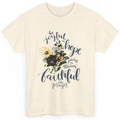 Floral Christian Be Joyful In Hope Bible Verse Inspirational Classic Unisex T-Shirt