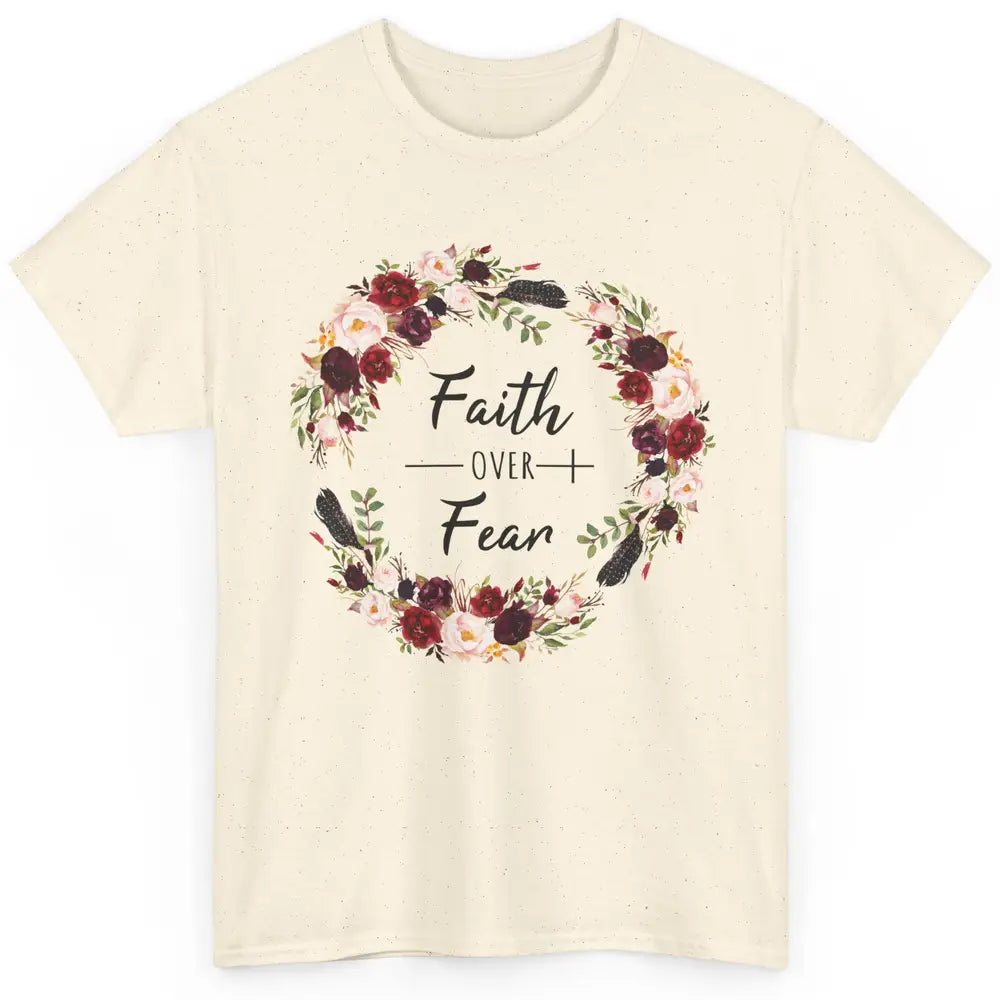 Wreath Faith Over Fear Bible Jesus God Christian Belief Gift Classic Unisex T-Shirt