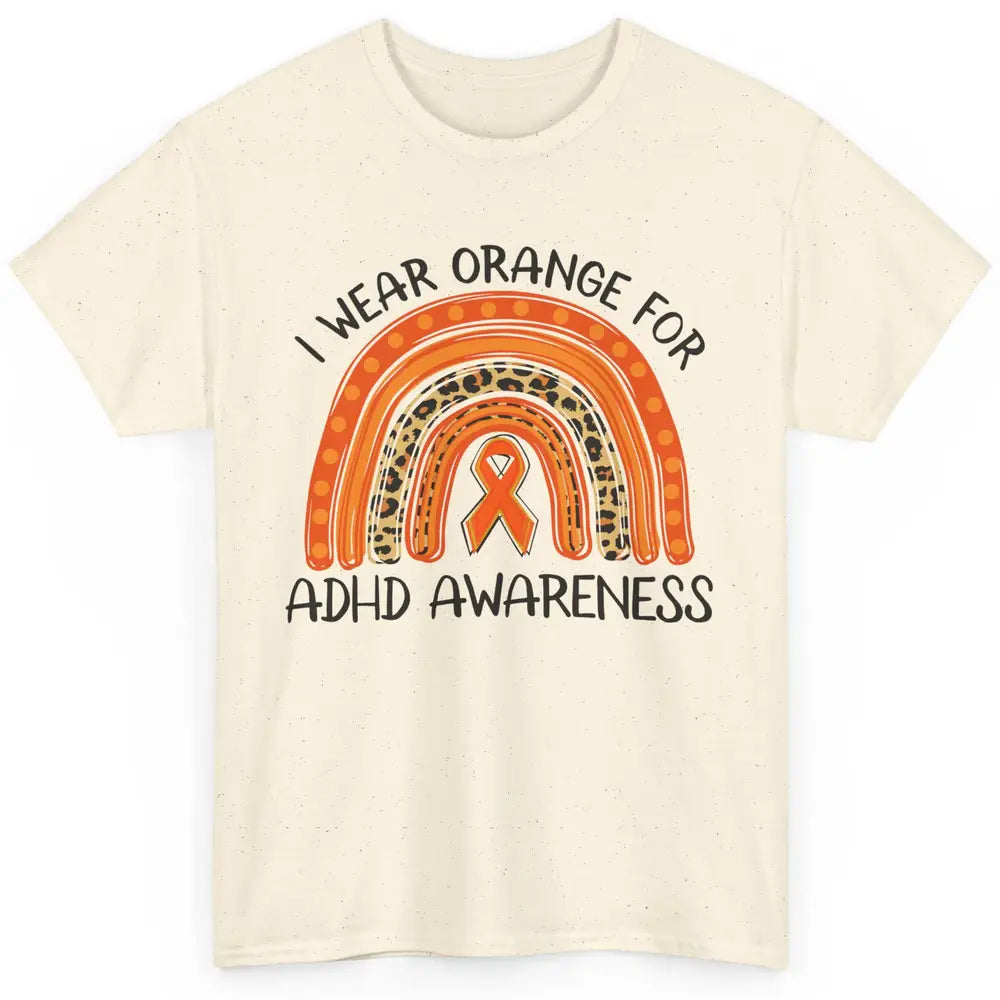 ADHD Awareness Month I Wear Orange For ADHD Rainbow Ribbon Classic Unisex T-Shirt