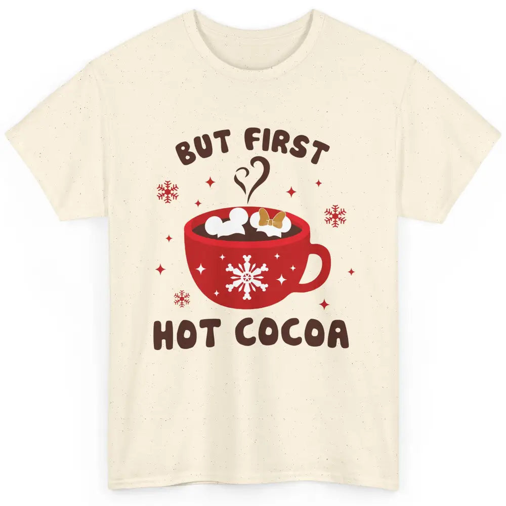 Christmas Coffee But First Hot Cocoa Family Christmas Winter Classic Unisex T-Shirt