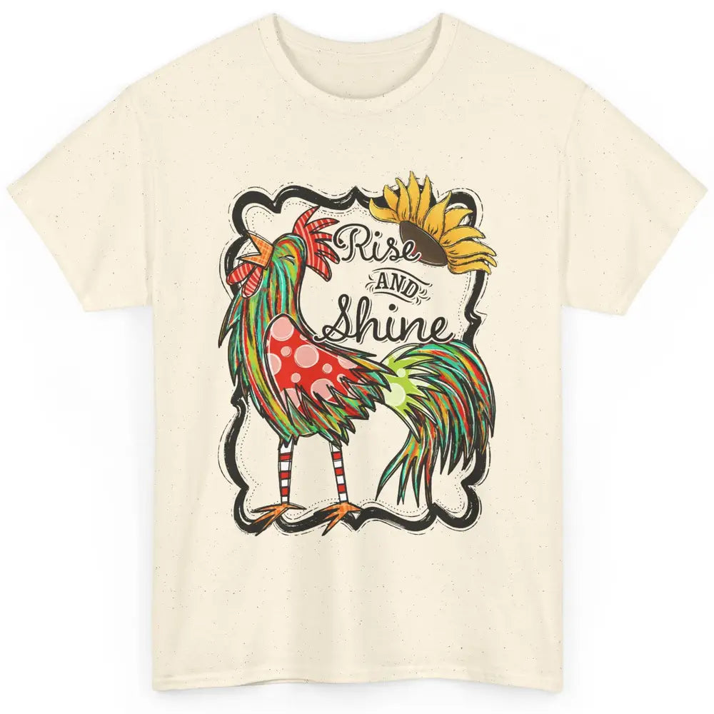 Sunflower Chicken Rooster Rise And Shine Western Motivation Classic Unisex T-Shirt