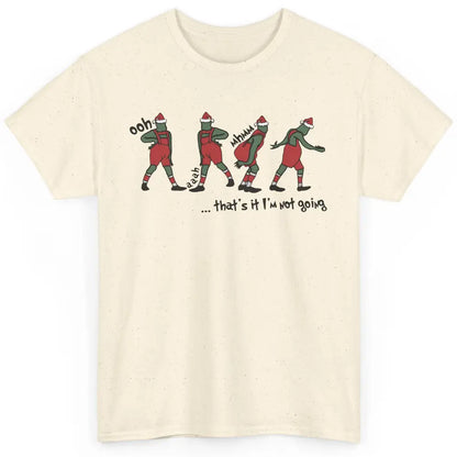 Funny Christmas Santa That's It I'm Not Going Winter Holiday Classic Unisex T-Shirt