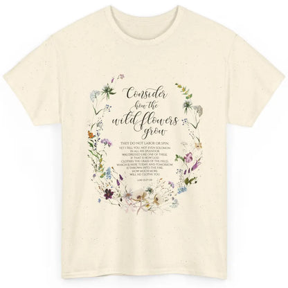 Christian Consider How The Wildflowers Grow Bible Religious Classic Unisex T-Shirt