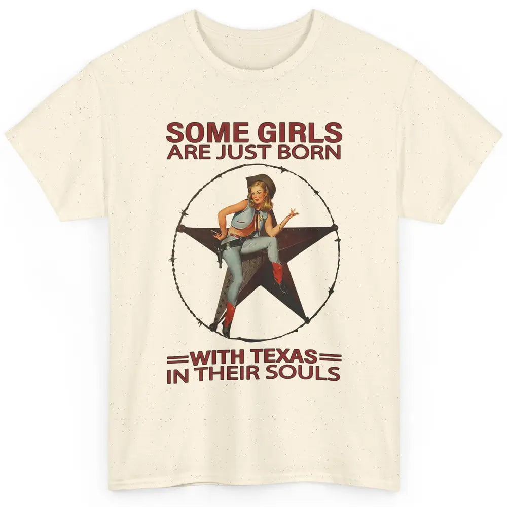 Some Girls Born With Texas In Their Souls Western Cowgirls Classic Unisex T-Shirt