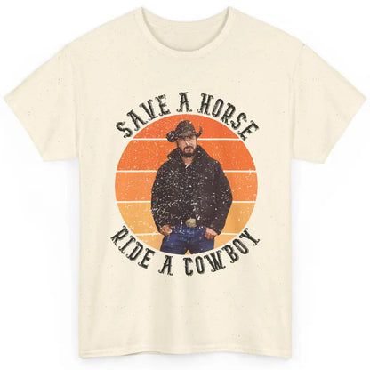 Retro Save A Horse Ride A Cowboy Western Country Cowboy Gift Classic Unisex T-Shirt