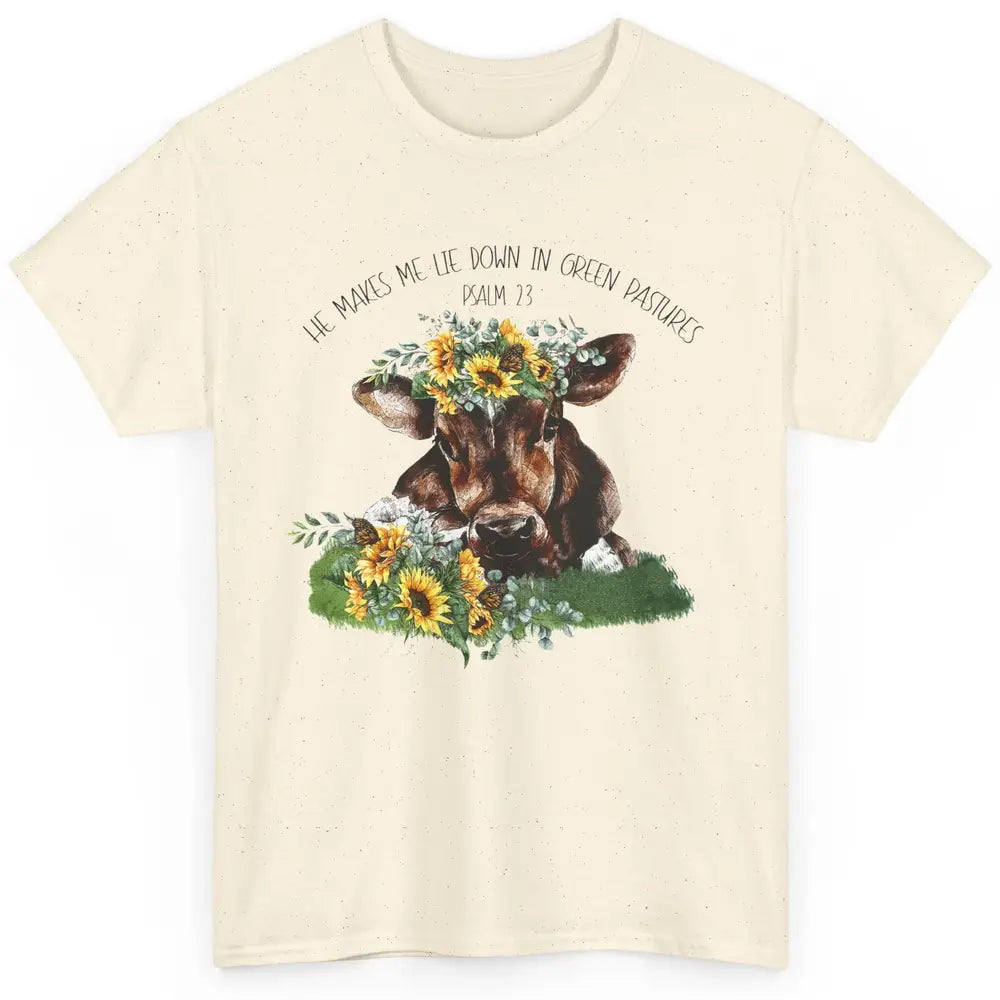 Sunflower Cow He Makes Me Lie Down In Green Pastures Bible Classic Unisex T-Shirt