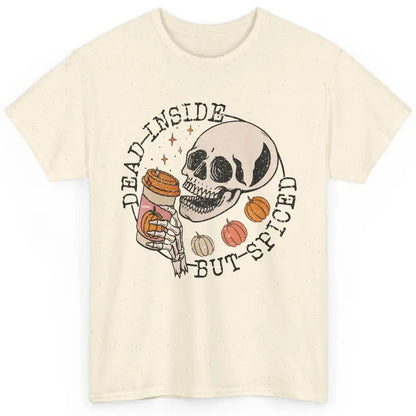 Fall Coffee Skeleton Dead Inside But Spiced Pumpkin Spice Classic Unisex T-Shirt