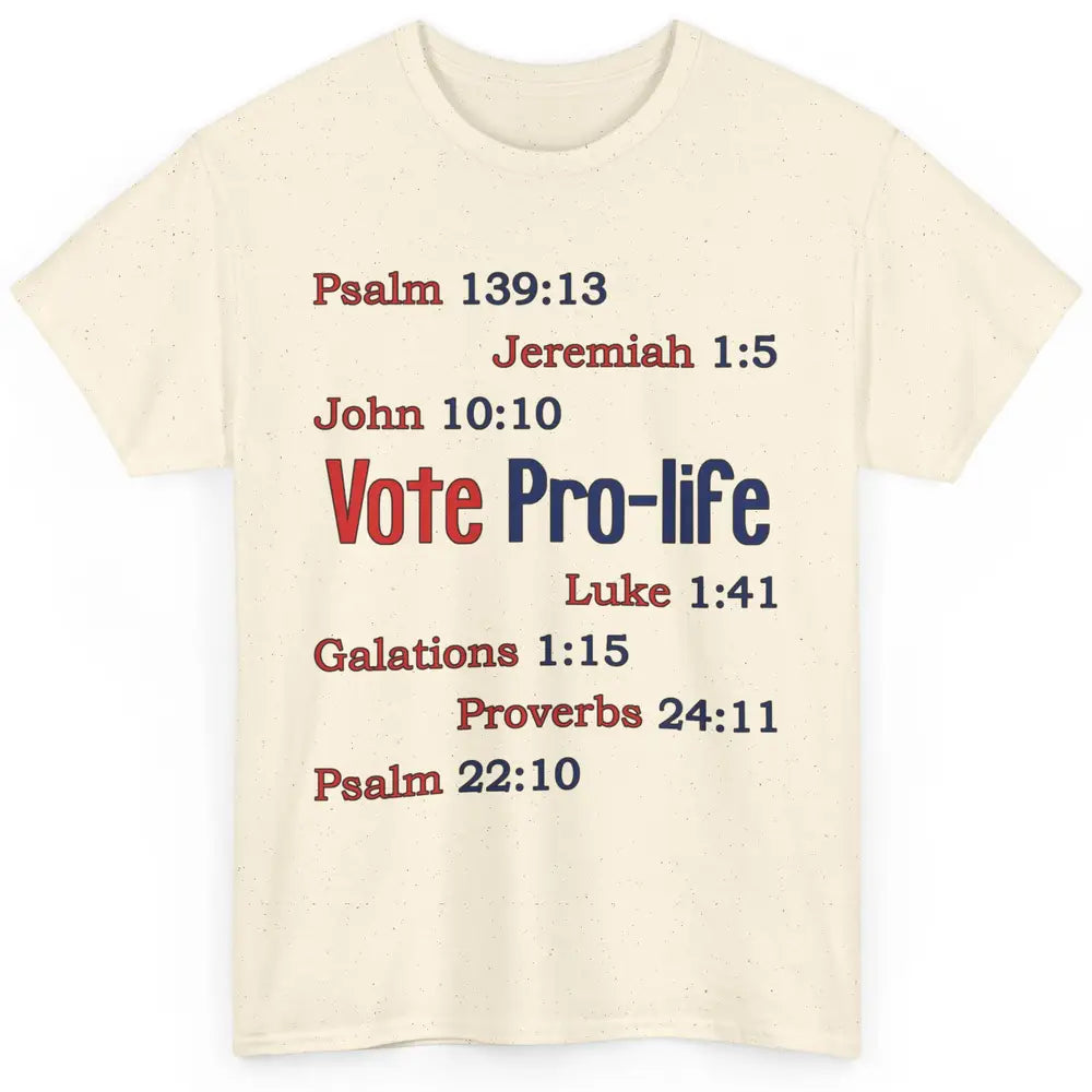 Vote Pro Life Bible Verse Christian Jesus Religion God Faith Classic Unisex T-Shirt