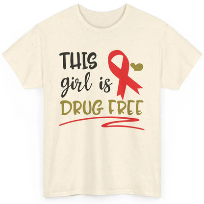 This Girl Is Drug Free Red Ribbon Week Say No To Drugs Classic Unisex T-Shirt