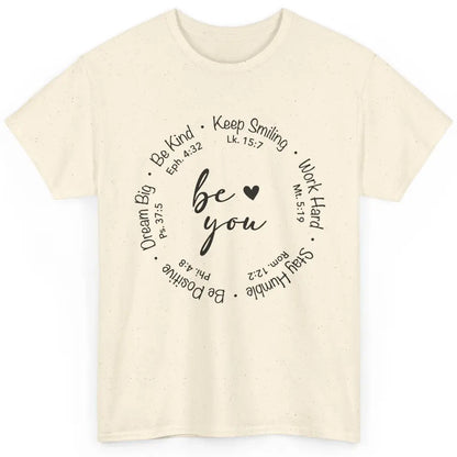 Be You Bible Verse Faith Christian Religious Inspirational Classic Unisex T-Shirt