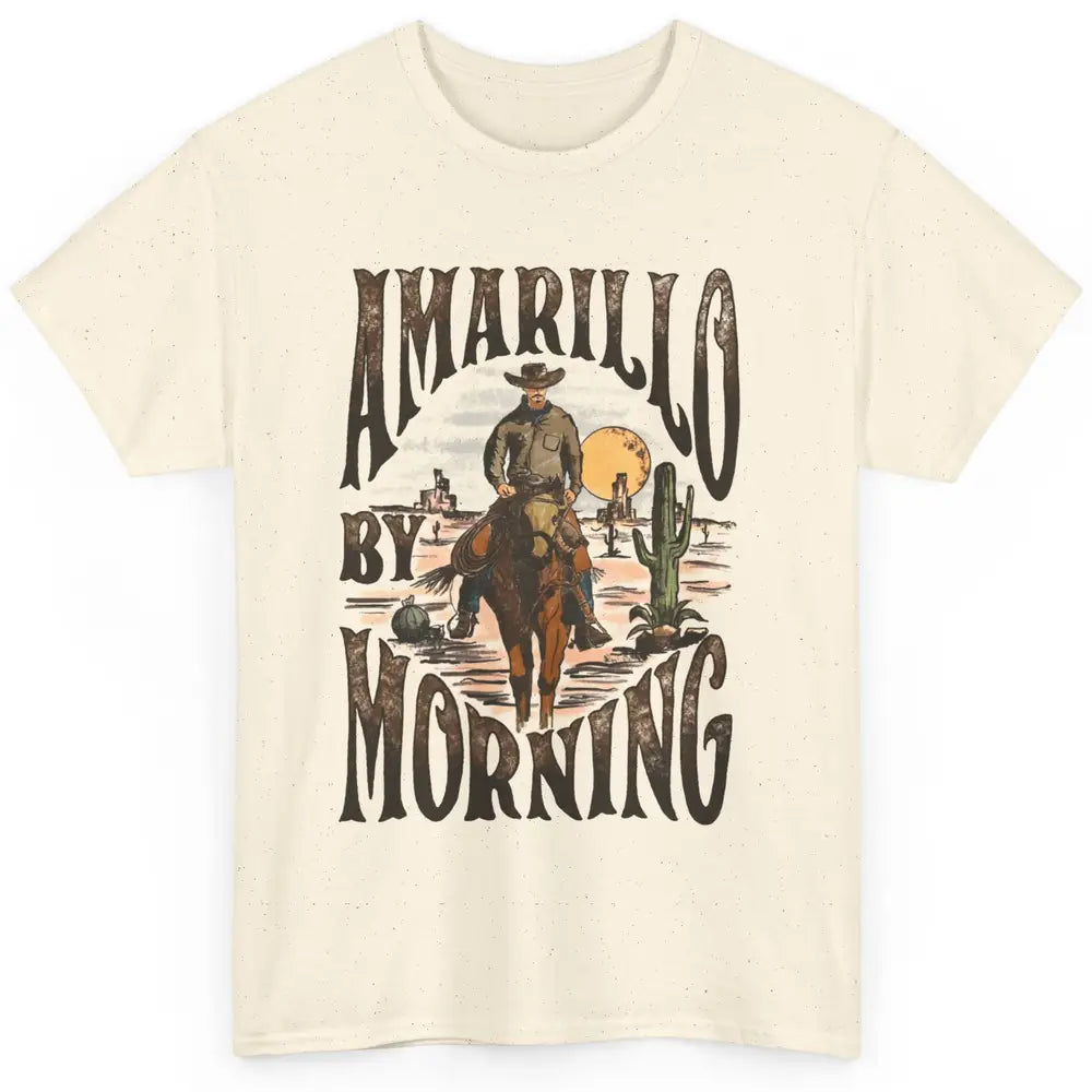 Amarillo By Morning Western Country Music Texas Cowboy Gift Classic Unisex T-Shirt