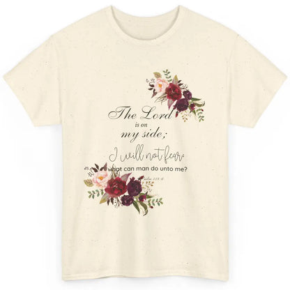 Floral Christian Lord On My Side I Will Not Fear Bible Verse Classic Unisex T-Shirt