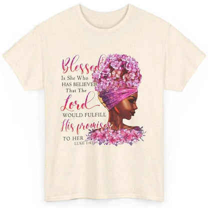 Black Woman Blessed Is She Who Believed God Christian Classic Unisex T-Shirt