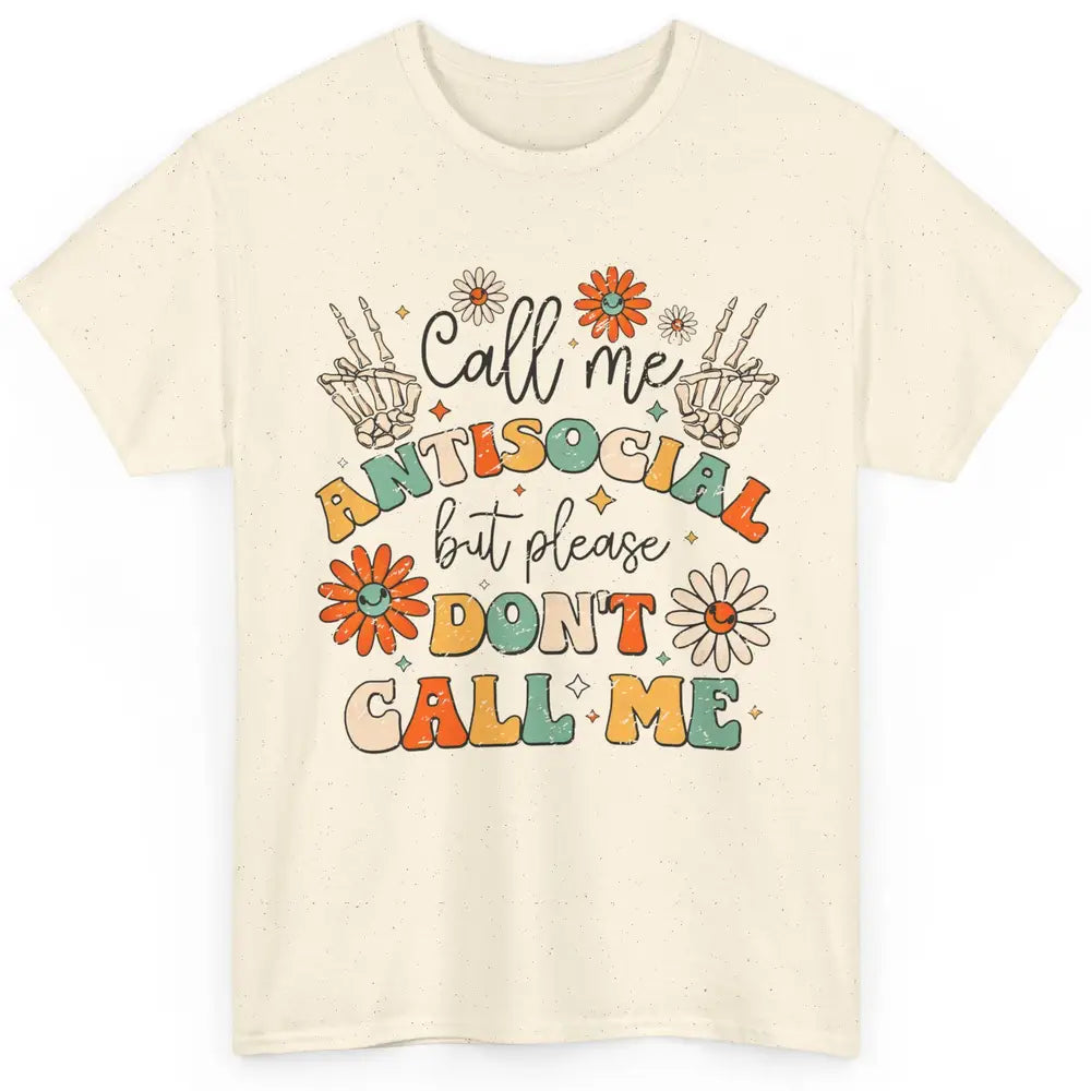 Funny Call Me Antisocial But Please Don't Call Me Sarcastic Classic Unisex T-Shirt