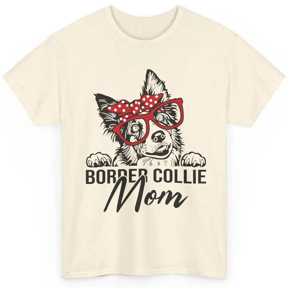 Funny Border Collie Mom Bandana Collie Dog Mom Dog Lovers Classic Unisex T-Shirt