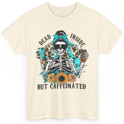 Funny Messy Bun Skull Dead Inside But Caffeinated Halloween Classic Unisex T-Shirt