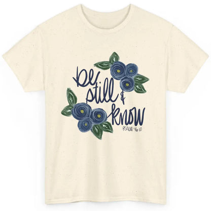 Floral Be Still And Know Bible Verse Christian Religious Classic Unisex T-Shirt