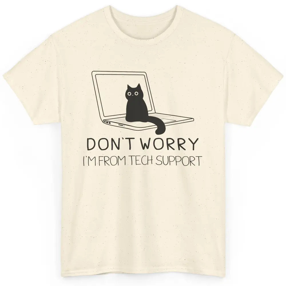 Funny Cat I'm From Tech Support Cat Programmer Tech Gift Classic Unisex T-Shirt