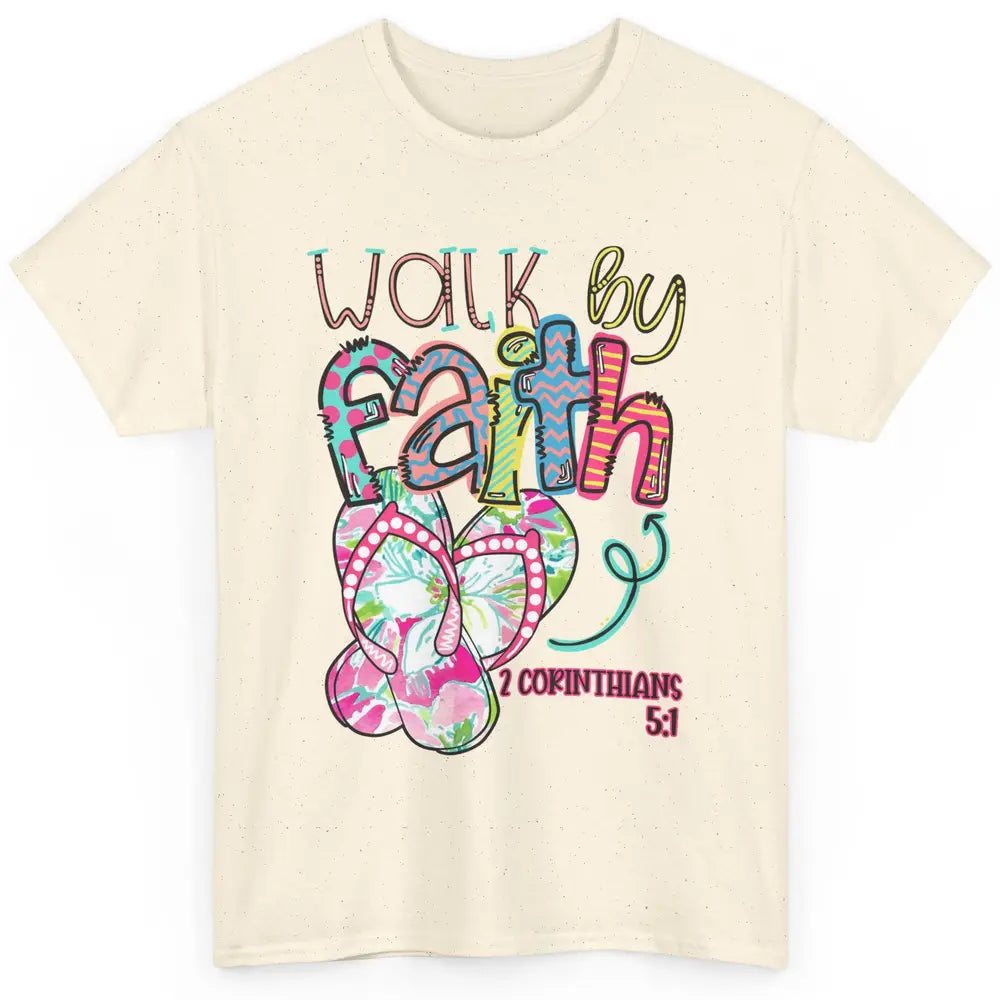 Walk By Faith Not By Sight Christian Bible Verse Summer Gift Classic Unisex T-Shirt