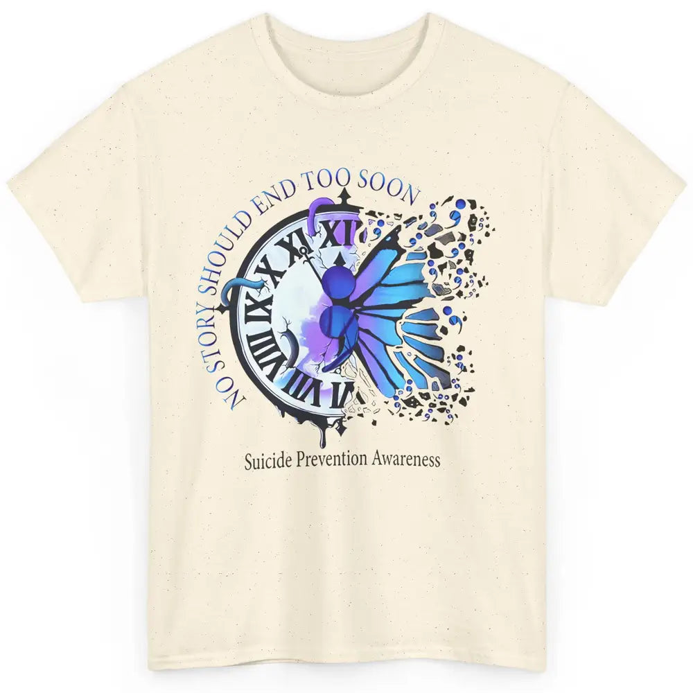 Suicide Prevention Butterfly No Story Should End Too Soon Classic Unisex T-Shirt