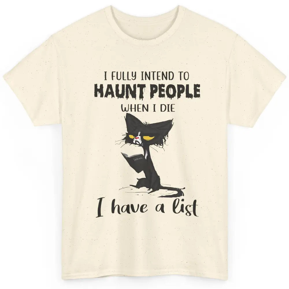 Funny Black Cat I Fully Intend To Haunt People Halloween Classic Unisex T-Shirt