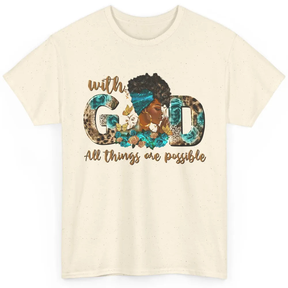 With God All Things Are Possible Black Woman Christian Classic Unisex T-Shirt