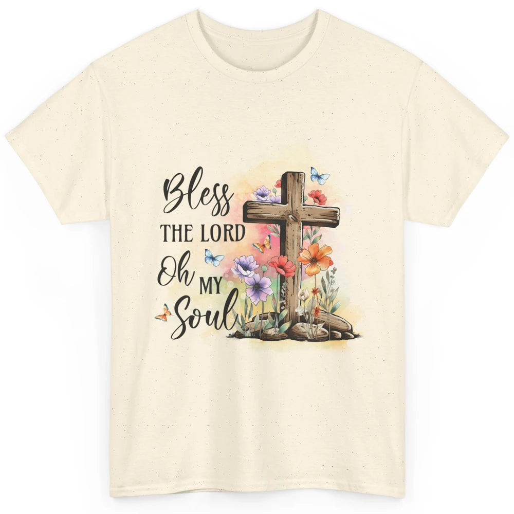 Bless The Lord Oh My Soul Christian Cross Floral Butterfly Jesus Christ Bible Verse Classic Unisex T-Shirt