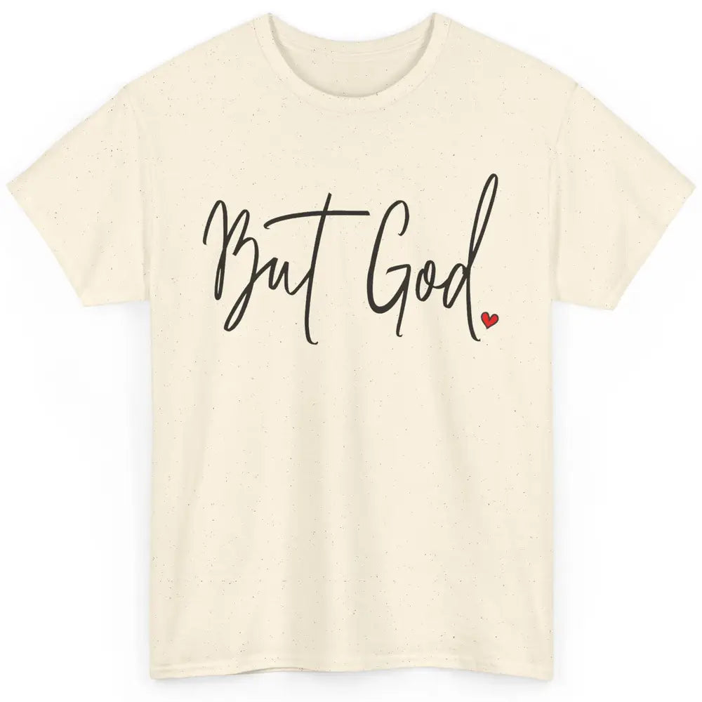 Christian Faith But God Made A Way Bible Verse Religious Classic Unisex T-Shirt