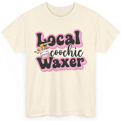 Wax Specialist Local Coochie Waxer Cosmetology Wax Hustler Classic Unisex T-Shirt