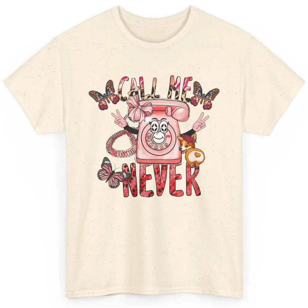 Funny Call Me Never Pink Telephone Sarcastic Western Girl Classic Unisex T-Shirt