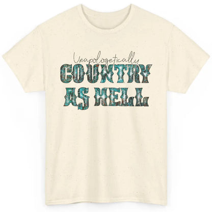 Vintage Unapologetically Country As Hell Western Country Classic Unisex T-Shirt