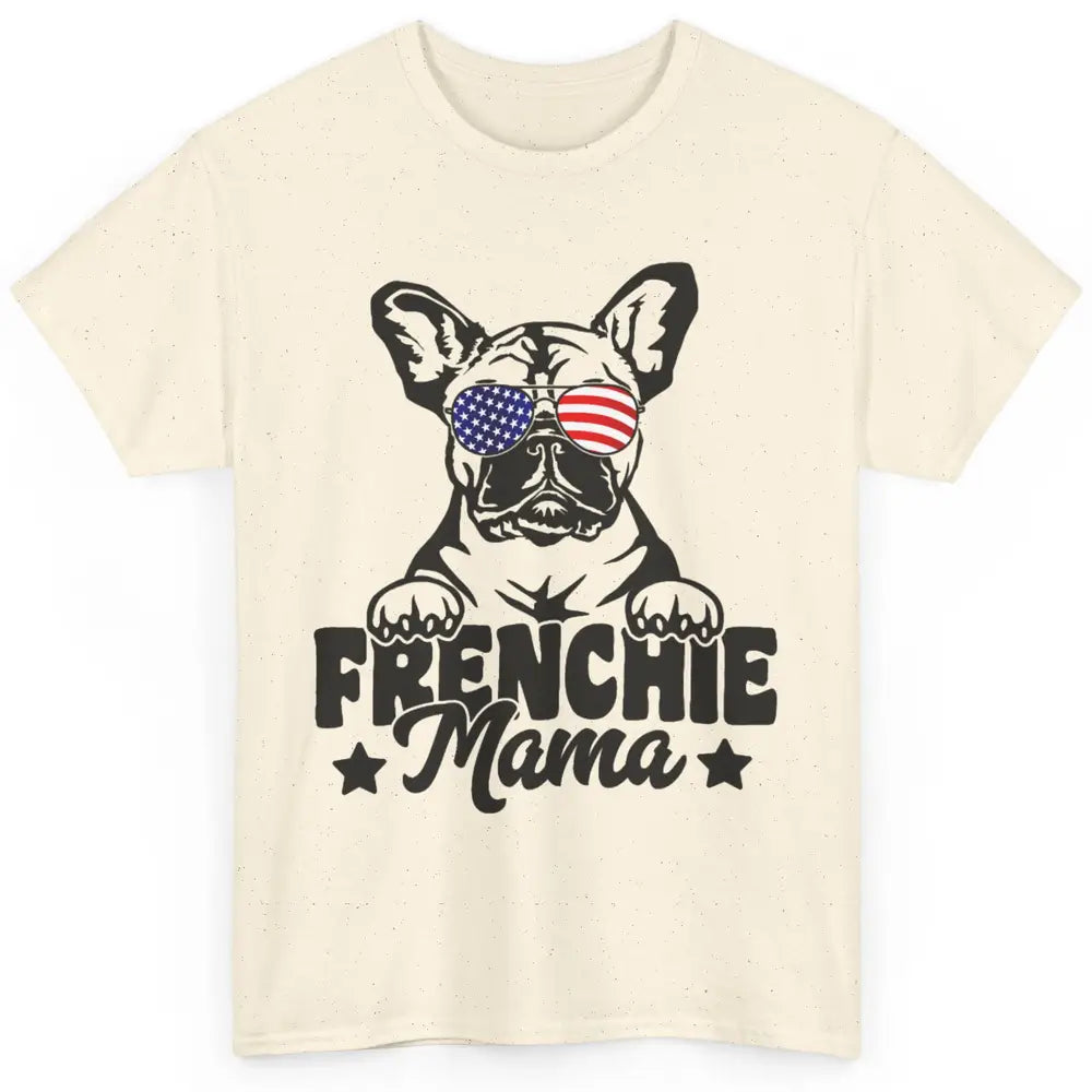 Frenchie Mama Patriotic French Bulldog Mom Dog Mothers Day Classic Unisex T-Shirt