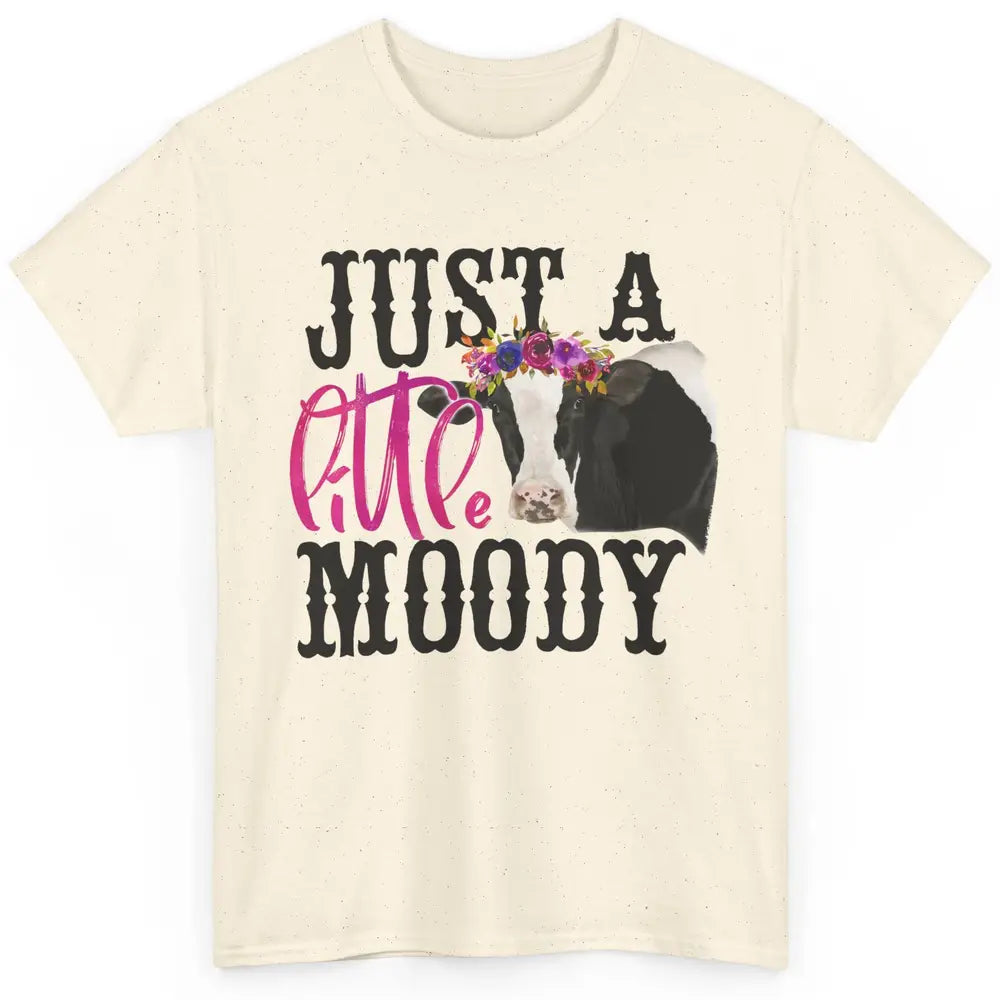 Floral Diary Cow Just Little Moody Heifer Cow Lovers Farmers Classic Unisex T-Shirt