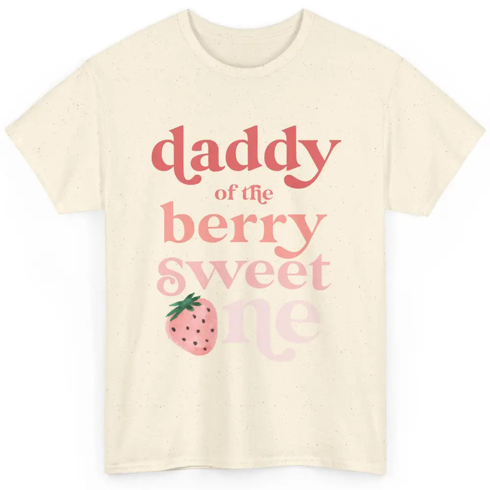 Daddy Of Berry Sweet One Cute Dad Aesthetic Strawberry Boho Classic Unisex T-Shirt