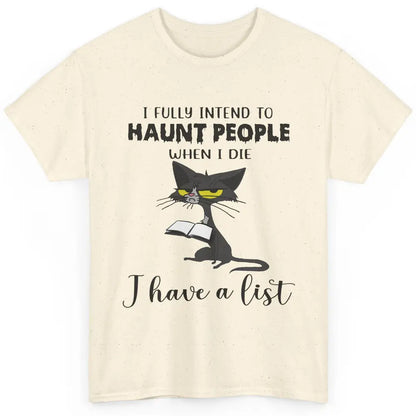 Funny Cat I Fully Intend To Haunt People When I Die Cute Cat Classic Unisex T-Shirt