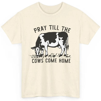 Farmer Daisy Cow Pray Till The Cows Come Home Western Heifer Classic Unisex T-Shirt