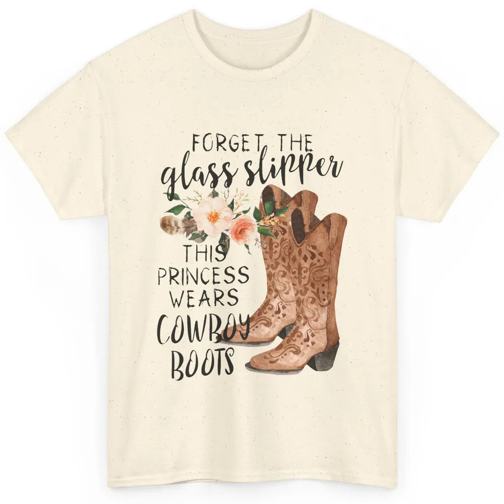 Cowgirls Forget Glass Slippers This Queen Wears Cowboy Boots Classic Unisex T-Shirt