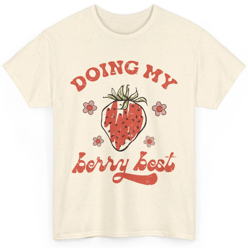 Retro Strawberry Doing My Berry Best Happy Mind Happy Life Classic Unisex T-Shirt