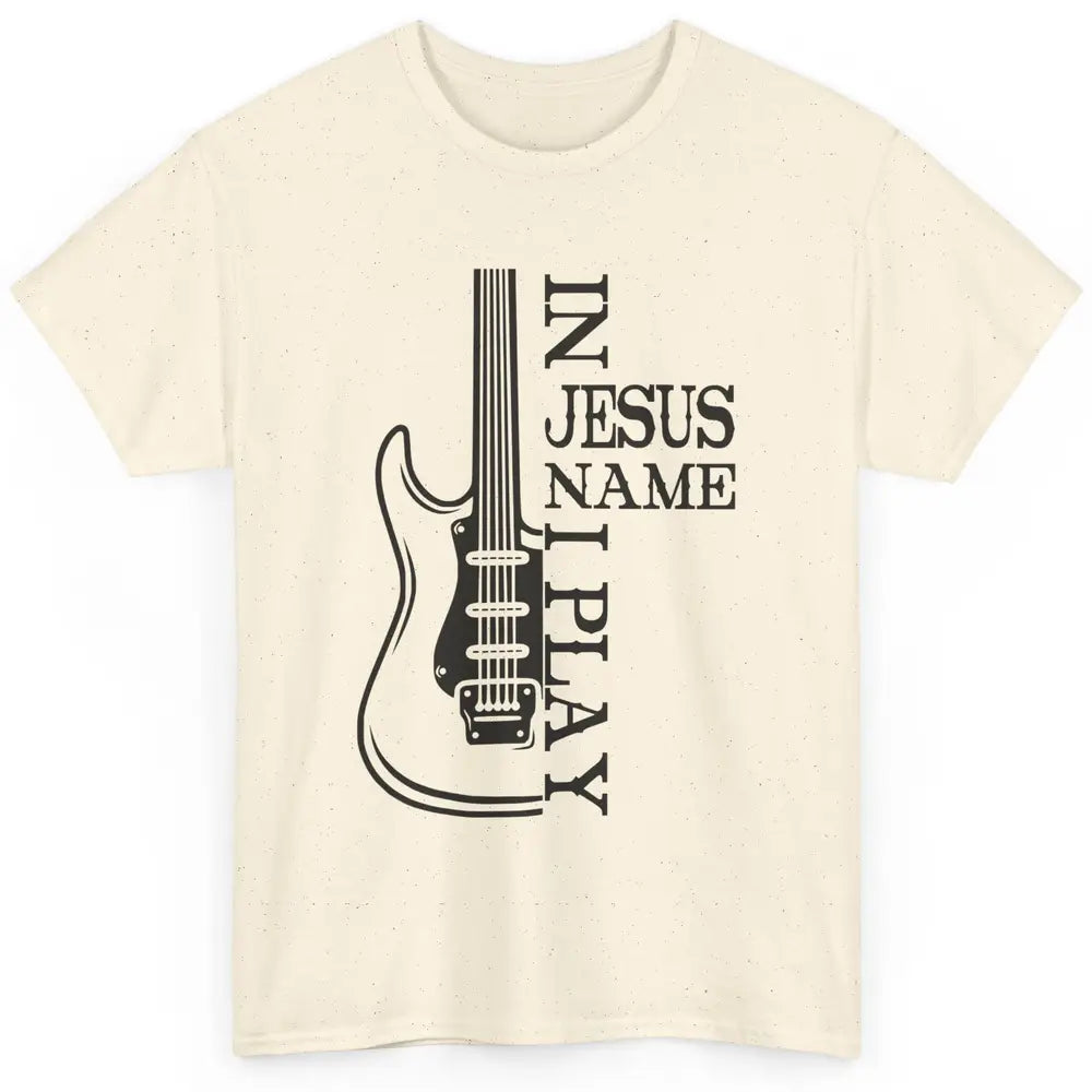 Bass Guitar In Jesus Name I Play Guitar Christian Musician Classic Unisex T-Shirt