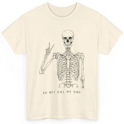 Do Not Kill My Vibe Skeleton Peace Inspiration Skull Hippie Classic Unisex T-Shirt