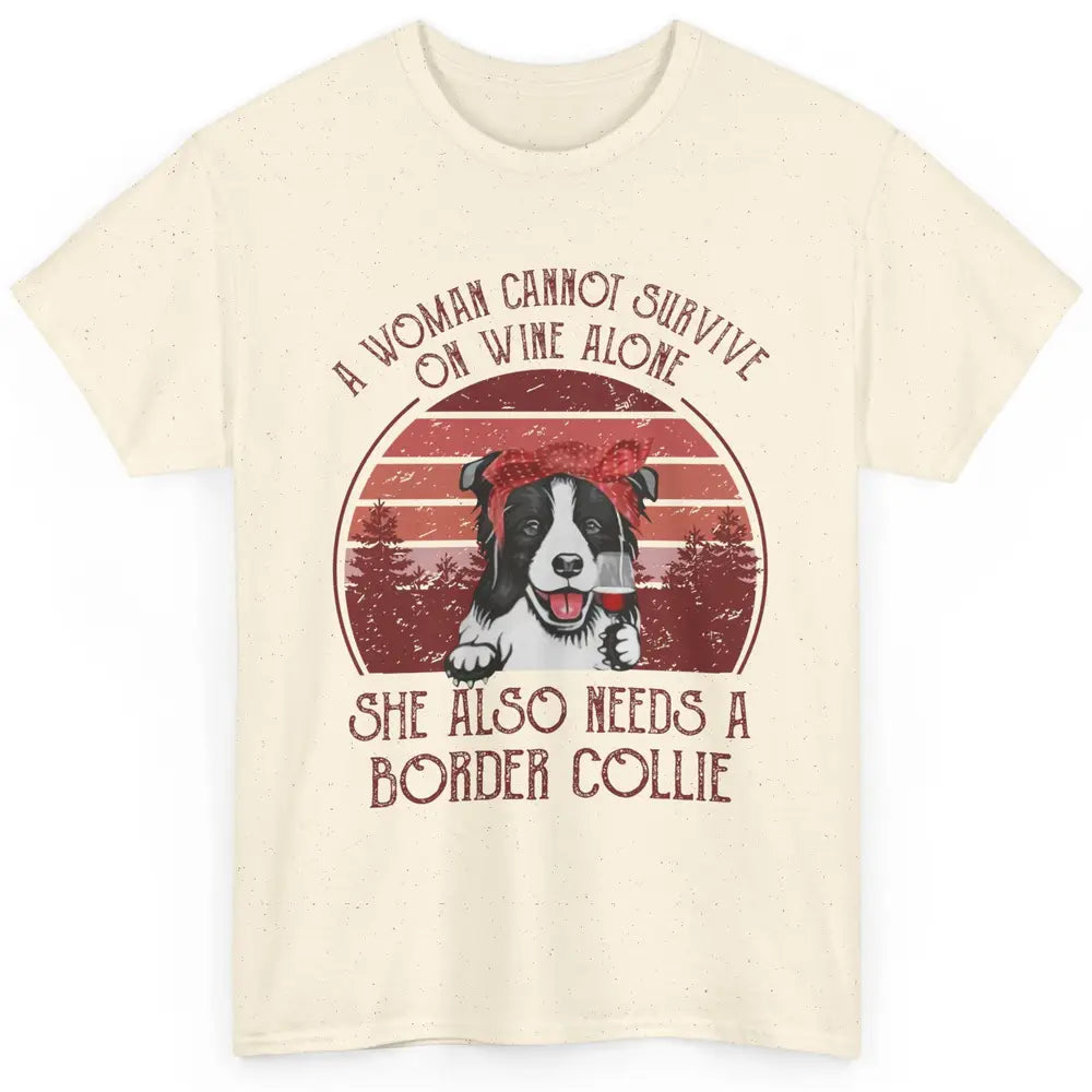 Vintage Border Collie Mom Woman Can't Survive On Wine Alone Classic Unisex T-Shirt