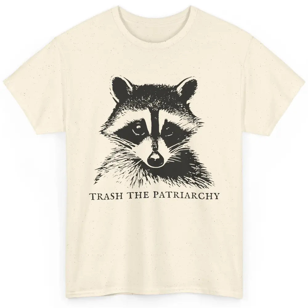 Trash The Patriarchy Funny Raccoon Leftist Feminist Democrat Classic Unisex T-Shirt