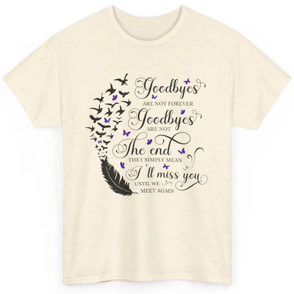 Angel Wing Butterfly Goodbyes Are Not The End Loving Memory Classic Unisex T-Shirt