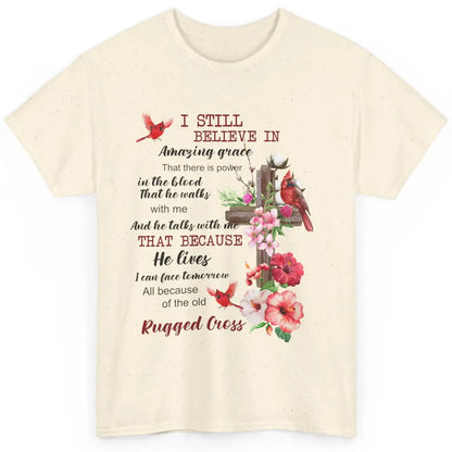 Christian Cardinals Cross I Still Believe In Amazing Grace Classic Unisex T-Shirt