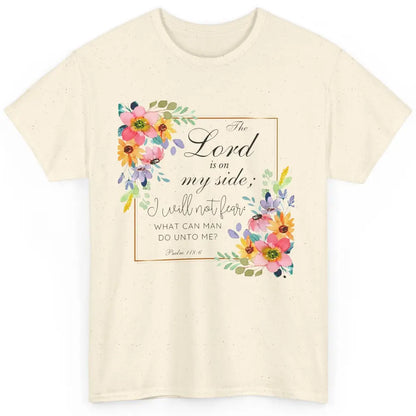 Floral Christian Lord On My Side I Will Not Fear Bible Verse Classic Unisex T-Shirt