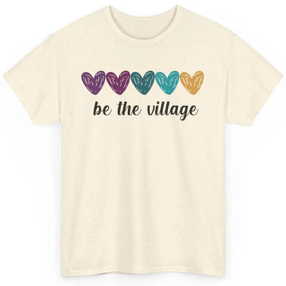 Foster Love Care Heart Be The Village Foster Parent Adoption Classic Unisex T-Shirt