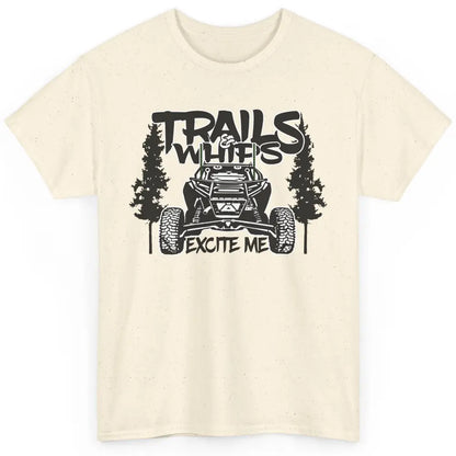 Trails and Whips Excite Me RZR SXS Offroad Riding Life Gift Classic Unisex T-Shirt