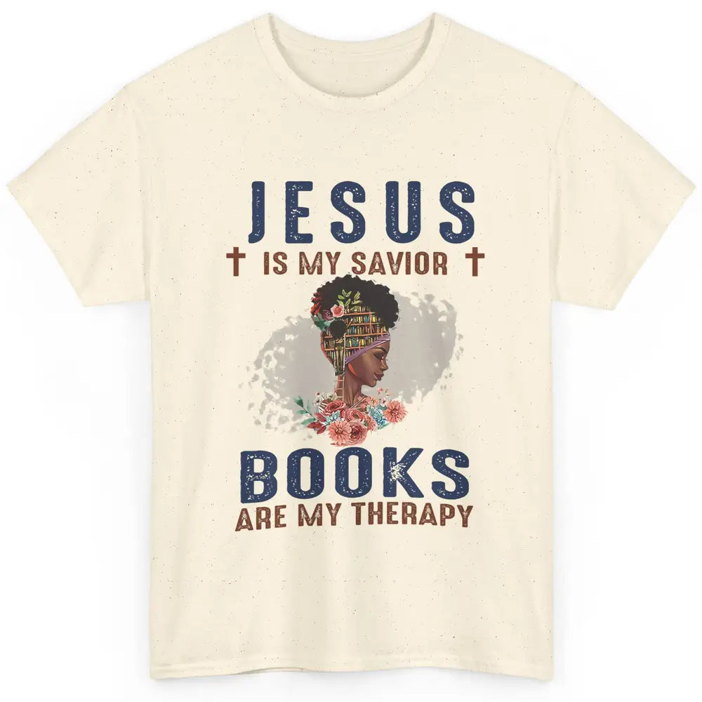 Afro Messy Bun Jesus Is My Savior Books Are Therapy Reading Classic Unisex T-Shirt